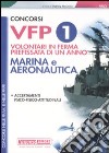 Concorsi VFP1 Marina e Aeronautica. Accertamenti psico-fisico-attitudinali libro