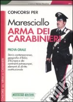 Concorsi per Maresciallo arma dei carabinieri. Prova orale libro