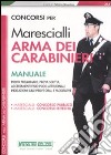 Concorsi per marescialli. Arma dei carabinieri. Manuale libro di Nissolino P. (cur.)
