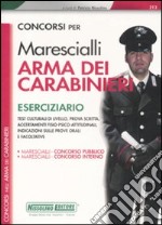 Concorsi per marescialli arma dei carabinieri. Eserciziario libro