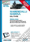 Marescialli marina militare. Teoria e quiz. Manuale di addestramento alla prova scritta di accertamento delle qualità culturali e intellettive libro