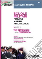 Scuole militari. Esercito, marina, aeronautica. Test attitudinali e della personalità