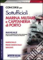 Concorsi per sottufficiali marina militare e capitaneria di porto. Manuale libro