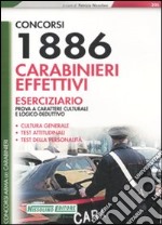 Concorsi 1886 carabinieri effettivi. Eserciziario. Prova a carattere culturale e logico-deduttivo libro