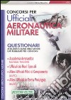 Concorsi per ufficiali aeronautica militare. Questionari libro