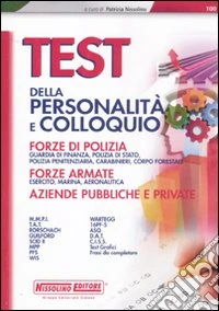 Test della personalità e colloquio. Forze di polizia, forze armate, aziende pubbliche e private libro