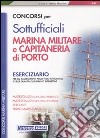 Concorsi per sottufficiali marina militare e capitaneria di porto. Eserciziario libro