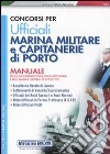 Concorsi per ufficiali marina militare e capitaneria di porto. Manuale per gli accertamenti psico-fisico-attitudinali e delle qualità culturali ed intellettive libro