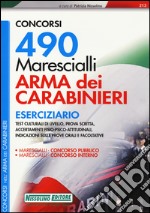 Quattrocentonovanta marescialli. Arma dei carabinieri. Eserciziario libro