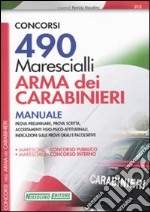 Quattrocentonovanta marescialli. Arma dei carabinieri. Manuale libro