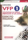 Concorsi VFP 1. Volontari in ferma prefissata di un anno. Esercito italiano. Accertamenti psico-fisico-attitudinali libro