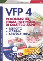 Concorsi per VFP 4. Volontari in ferma prefissata di quattro anni. Esercito, marina, areonautica. Con CD-ROM libro