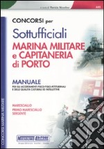 Sottufficiali marina militare e capitaneria di porto. Manuale libro