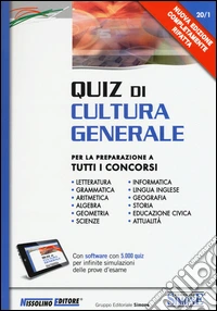 Quiz di cultura generale. Per la preparazione a tutti i concorsi. Con software di simulazione libro