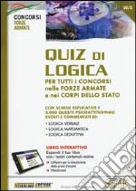 Concorsi forze armate. Quiz di logica per tutti i concorsi nelle forze armate e nei corpi dello Stato libro