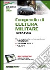 Compendio di cultura militare. Teoria e quiz. Con aggiornamento online libro