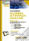 Accademia Guardia di Finanza Bergamo. Teoria e quiz. Manuale completo per la preparazione alla prova preliminare. Con software di simulazione libro