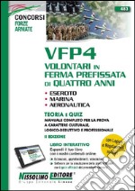 VFP4 volontari in ferma prefissata di quattro anni. Esercito, marina, aeronautica. Teoria e quiz. Con espansione online libro