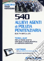 540 allievi agenti di polizia penitenziaria. Teoria e quiz per la prova scritta con quiz a scelta multipla e a risposta sintetica. Con Contenuto digitale per download e accesso on line libro