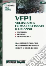 VFP1 Volontari in ferma prefissata di un anno. Esercito, Marina, Aeronautica libro