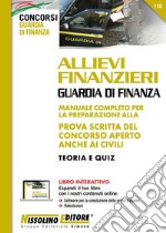 Allievi finanzieri. Guardia di finanza. Manuale completo per la preparazione alla prova scritta del concorso aperto anche ai civili. Teoria e quiz. Con aggiornamento online. Con software di simulazione libro