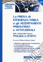 La prova di efficienza fisica e gli accertamenti psico-fisici e attitudinali per i concorsi nella Polizia di Stato libro