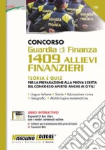 Concorso Guardia di finanza. 1409 Allievi finanzieri. Teoria e quiz. Con espansione online. Con software di simulazione libro