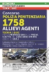 Concorso polizia penitenziaria 1758 allievi agenti. Teoria e quiz per la preparazione alla prova scritta del concorso aperto anche ai civili. Con espansione online. Con software di simulazione