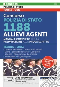 Concorso 1188 allievi agenti Polizia di Stato. Manuale completo per la preparazione alla prova scritta. Teoria e quiz. Con software di simulazione libro