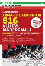 Concorso Arma dei Carabinieri 816 Allievi Marescialli. Manuale per la prova preliminare e la prova scirtta. Con software di simulazione libro