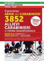 Concorso Arma dei Carabinieri 3852 Allievi Carabinieri in ferma quadriennale. Manuale completo per la prova scritta di selezione. Concorso aperto anche ai civili. Con espansione online. Con software di simulazione. Con videolenzioin libro