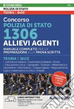 Concorso Polizia di Stato. 1306 allievi agenti. Manuale completo per la preparazione alla prova scritta. Con software di simulazione libro