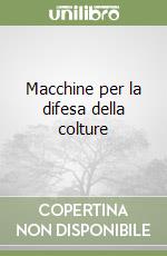 Macchine per la difesa della colture libro