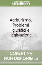 Agriturismo. Problemi giuridici e legislazione libro