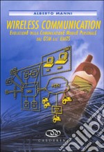 Wireless communications. Evoluzione della comunicazione mobile personale dal GSM all'UMTS libro