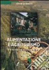 Alimentazione e agriturismo. Il cibo tra scienza e tradizione libro