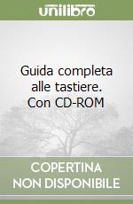 Guida completa alle tastiere. Con CD-ROM libro