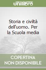 Storia e civiltà dell'uomo. Per la Scuola media (2) libro