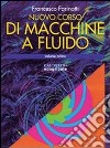 Macchine a fluido. Per gli Ist. Tecnici industriali. Vol. 1 libro