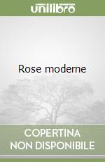 Rose moderne libro