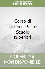 Corso di sistemi. Per le Scuole superiori (2) libro