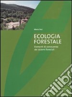 Ecologia forestale. Elementi di conoscenza dei sistemi forestali libro