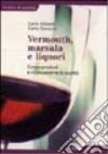Vermouth, marsala e liquori. Come produrli e riconoscerne la qualità libro