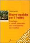 Nuove tecniche per i frutteti. Fisiologia e metodi innovativi nell'allevamento dei fruttiferi libro