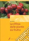 La difesa delle piante da frutto libro