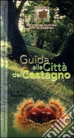 Guida alle città del castagno libro