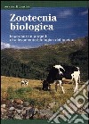 Zootecnia biologica. Esperienze e progetti di allevamento biologico del bovino libro