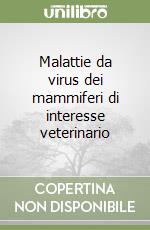 Malattie da virus dei mammiferi di interesse veterinario libro