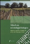 Viticoltura ed enologia biologica. Mercato, tecniche di gestione, difesa, vinificazione e costi libro