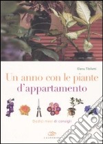 Un anno con le piante d'appartamento. Dodici mesi di consigli libro